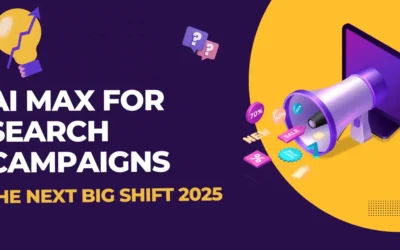 AI Max for Search Campaigns – The Next Big Shift 2025
